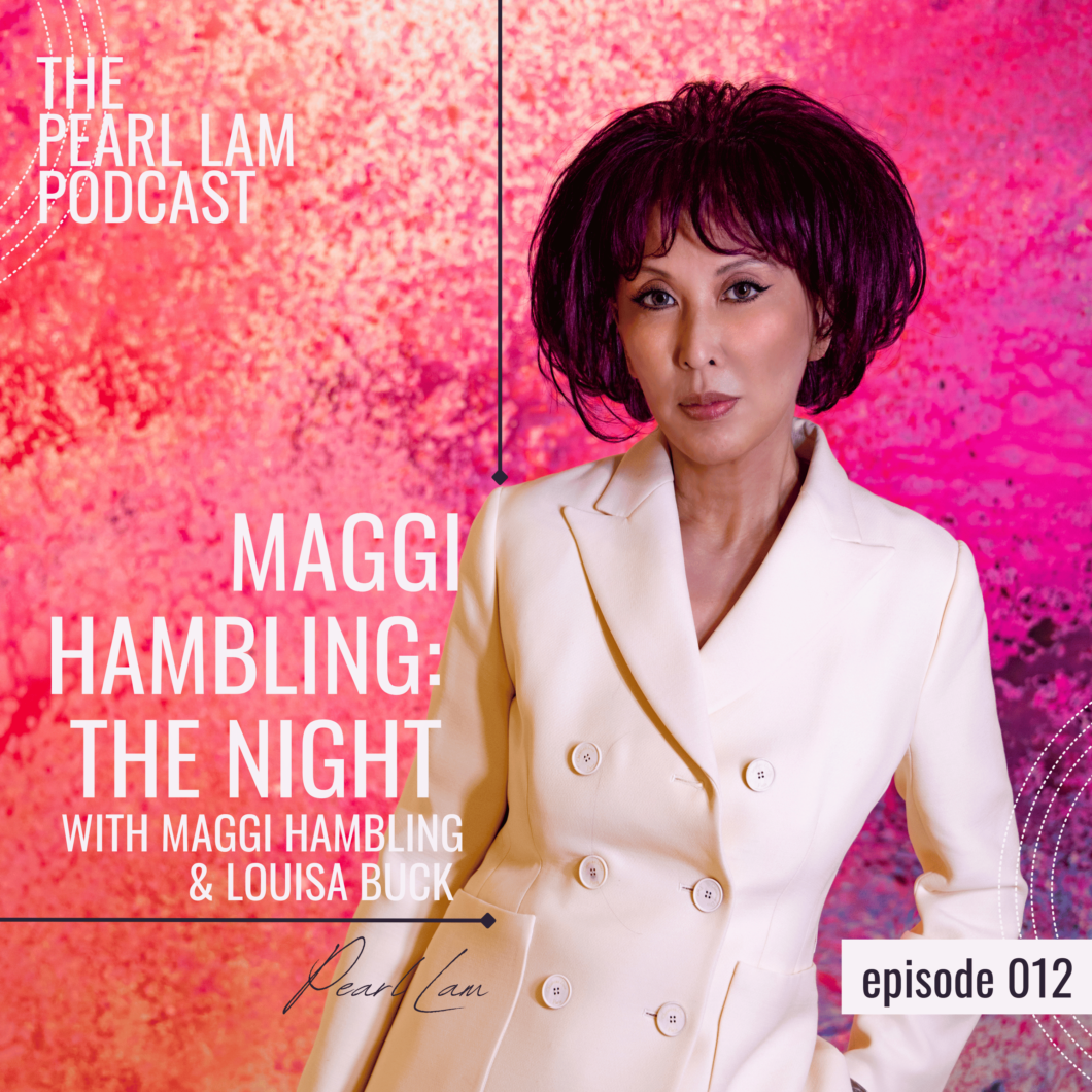 Maggi Hambling: The Night The Pearl Lam Podcast